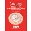 ¡VOY A SER MAMA!