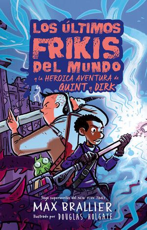 LOS ULTIMOS FRIKIS DEL MUNDO 7.5: LA HEROICA AVENTURA DE QUINT Y DIRK