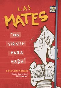 LAS MATES «NO SIRVEN PARA NADA»