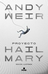 PROYECTO HAIL MARY (EDICIÓN ILUSTRADA)
