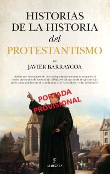 HISTORIAS DE LA HISTORIA DEL PROTESTANTISMO