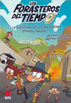 LOS FORASTEROS DEL TIEMPO 21: LA AVENTURA DE LOS BALBUENA EN HOLLYWOOD