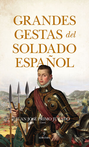 GRANDES GESTAS DEL SOLDADO ESPAÑOL