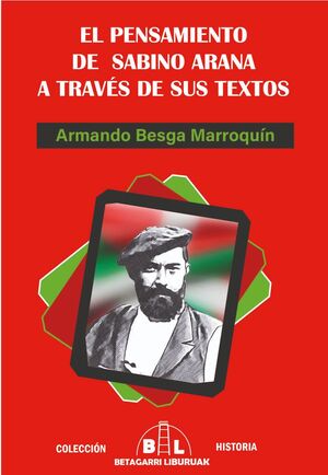 EL PENSAMIENTO DE SABINO ARANA A TRAVÉS DE SUS TEXTOS