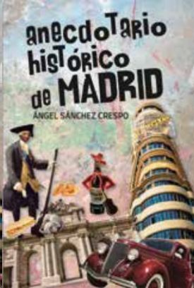 ANECDOTARIO HISTÓRICO DE MADRID