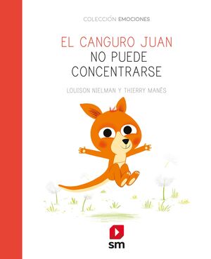 EMOCIONES: EL CANGURO JUAN NO PUEDE CONCENTRARSE