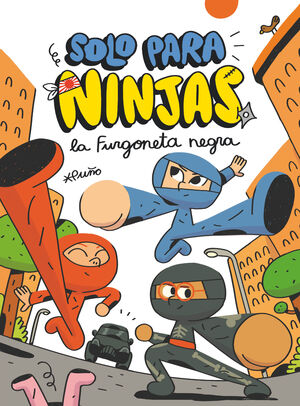 SOLO PARA NINJAS 01. LA FURGONETA NEGRA