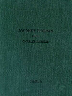 CHARLES GARNIER. JOURNEY TO SPAIN, 1868