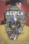 LA SOMBRA DEL ÁGUILA DE ARTURO PÉREZ REVERTE