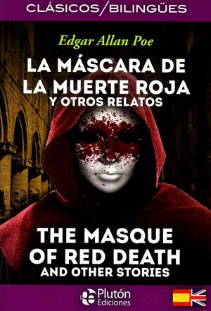 LA MÁSCARA DE LA MUERTE ROJA Y OTROS RELATOS / THE MASQUE OF RED DEATH AND OTHER