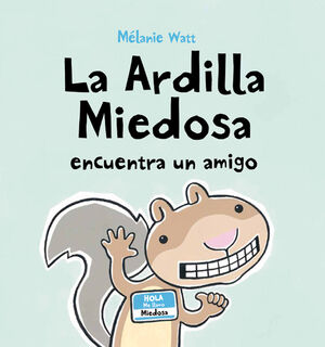 LA ARDILLA MIEDOSA ENCUENTRA UN AMIGO