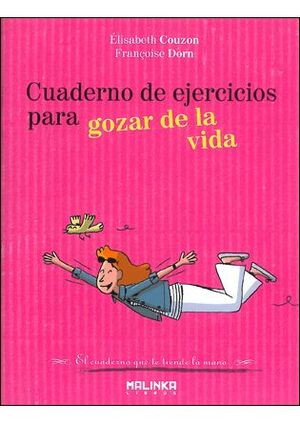 CUADERNO DE EJERCICIOS PARA GOZAR DE LA VIDA