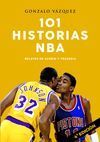 101 HISTORIAS NBA. RELATOS DE GLORIA Y TRAGEDIA
