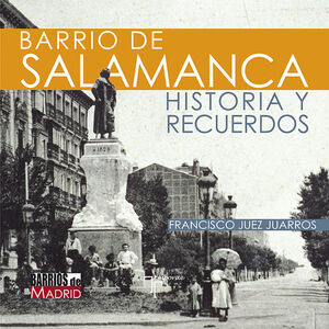 BARRIO DE SALAMANCA. HISTORIA Y RECUERDOS