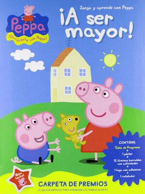 PEPPA PIG. ¡A SER MAYOR!