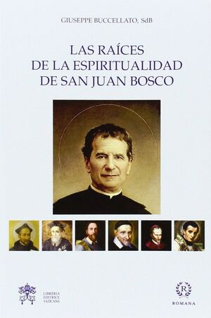 LAS RAÍCES DE LA ESPIRITUALIDAD DE SAN JUAN BOSCO