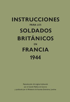 INSTRUCCIONES PARA LOS SOLDADOS BRIT?NICOS EN FRANCIA, 1944