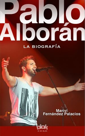 PABLO ALBORÁN. LA BIOGRAFÍA 100% NO OFICIAL