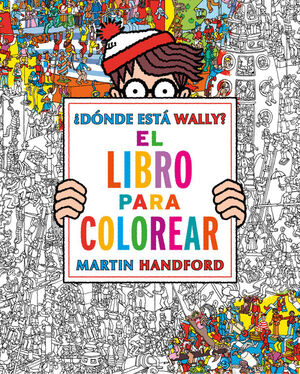 ¿DÓNDE ESTÁ WALLY? EL LIBRO PARA COLOREAR (COLECCIÓN ¿DÓNDE ESTÁ WALLY?)