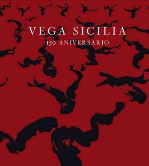 VEGA SICILIA 150 ANIVERSARIO