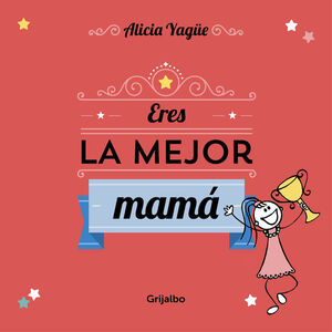 ERES LA MEJOR MAMÁ