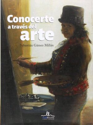 CONOCERTE A TRAVES DEL ARTE (PORTADA: GOYA)