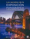 LOS SECRETOS DE LA EXPOSICIÓN FOTOGRÁFICA. 4ª EDICION AMPLIADA Y ACTUALIZADA