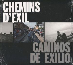CAMINOS DE EXILIO / CHEMINS D'EXIL