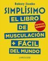 SIMPLÍSIMO. EL LIBRO DE MUSCULACIÓN MÁS FÁCIL DEL MUNDO. ESPECIAL HOMBRES