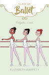 PERFECTA... O CASI (CLASE DE BALLET 2)