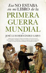 ESO NO ESTABA EN MI LIBRO DE LA PRIMERA GUERRA MUNDIAL