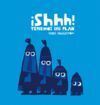 ¡SHHH! TENEMOS UN PLAN