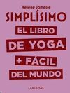 SIMPLÍSIMO. EL LIBRO DE YOGA + FÁCIL DEL MUNDO