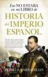 ESO NO ESTABA...HIST. DEL IMPERIO ESPAÑOL