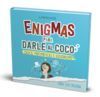 ENIGMAS PARA DARLE AL COCO. LÓGICA, MATEMÁTICAS E ILUSIONISMO