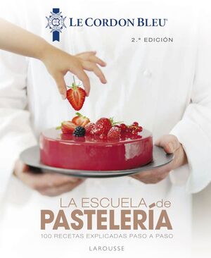 LA ESCUELA DE PASTELERÍA. LE CORDON BLEU®