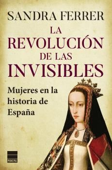 REVOLUCIÓN DE LAS INVISIBLES, LA