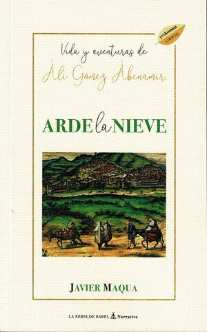 ARDE LA NIEVE.VIDA Y AVENTURAS DE ALI GÓMEZ ABENAMIR