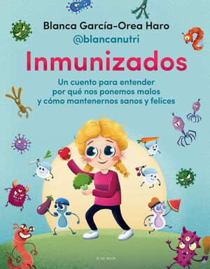 Librería Simón - “Sanotes, sanitos” @blancanutri La nutricionista Blanca  García-Orea Haro, autora del éxito Dime qué comes y te diré qué bacterias  tienes, nos presenta su primer cuento infantil, una herramienta  indispensable