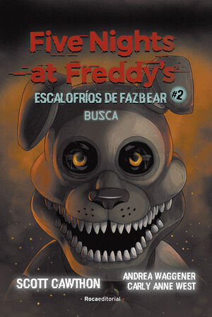 FIVE NIGHTS AT FREDDY'S. BUSCA (ESCALOFRÍOS DE FAZBEAR 2)