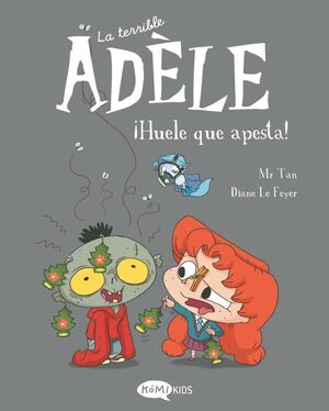 LA TERRIBLE ADÉLE 11. ¡HUELE QUE APESTA!