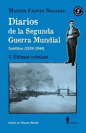 DIARIOS DE LA SEGUNDA GUERRA MUNDIAL. 3. ULTIMAS CRONICAS