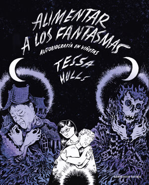 ALIMENTAR A LOS FANTASMAS. AUTOBIOGRAFÍA EN VIÑETAS