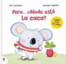 PERO... ¿DÓNDE ESTÁ LA CACA?