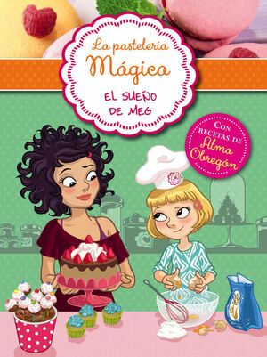 EL SUEÑO DE MEG (SERIE LA PASTELERÍA MÁGICA 1)