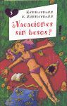 ¿VACACIONES SIN BESOS?