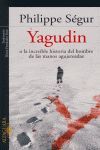 YAGUDIN O LA INCREIBLE HISTORIA DEL HOMBRE DE LAS MANOS AGUJEREADAS