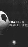 FIFA 1904-2004. UN SIGLO DE FUTBOL 1/E