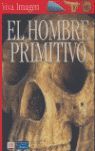 VIVA IMAGEN: EL HOMBRE PRIMITIVO