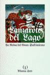 HISTORIA DE LANZAROTE DEL LAGO.1. LA REINA DEL GRAN SUFRIMIENTO